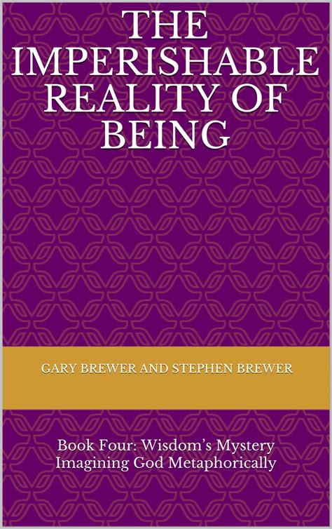 The Imperishable Reality Of Being Book Four Wisdoms Mystery