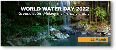 World Water Day “groundwater Making The Invisible Visible