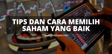 7 Tips Dan Cara Memilih Saham Yang Baik Untuk Pemula