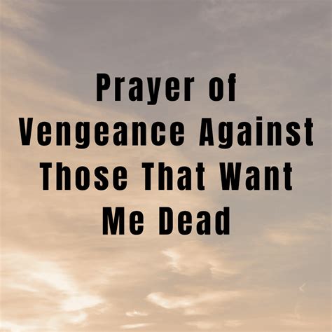 Prayer Of Vengeance Against Those That Want Me Dead Everyday Prayer Guide