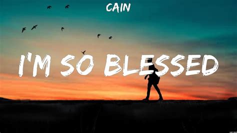 Cain I M So Blessed Lyrics Brandon Lake Cain Hillsong Worship Youtube