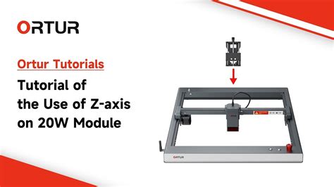 Ortur Tutorial On The Use Of Z Axis On 20W Module Laser Engraver