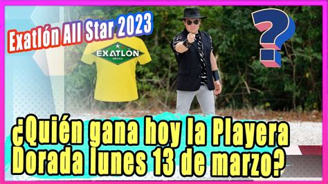 Exatlón All Star 2023 ¿quién Gana Hoy La Playera Dorada Lunes 13 De