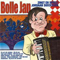 Bolle Jan Zingt En Speelt Jordaan Successen Lyrics And Songs Deezer