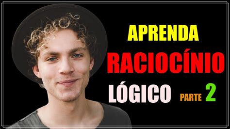 Aprenda raciocínio lógico parte 2 YouTube