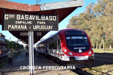 Cr Nica Ferroviaria Entre R Os Hoy Vuelve El Tren De Pasajeros A