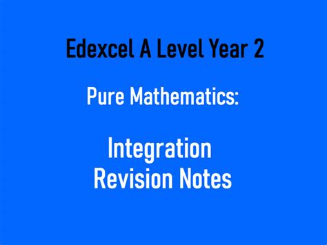 Edexcel Pure A Level Maths Integration Revision Notes Year 2 A Level