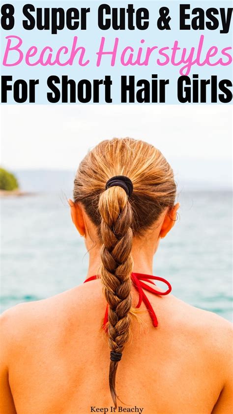 8 Life Changing Beach Hairstyles For Short Hair Short Beach Hair