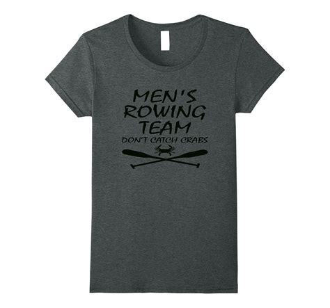 Mens Rowing Team Dont Catch Crabs Funny Rowing T Shirt