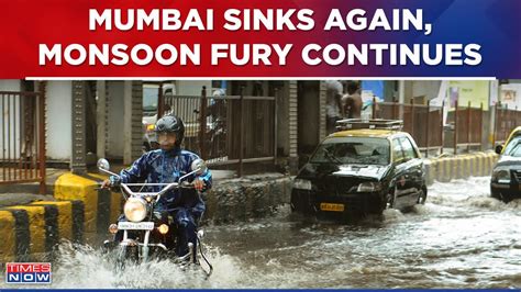 Mumbai Rains Maximum City Sinks Again Monsoon Mayhem Keeps City