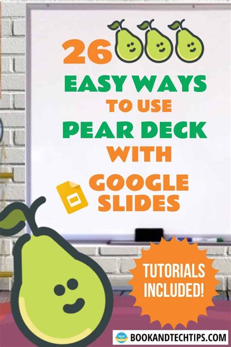 Easy Ways To Use Pear Deck With Google Slides Book And Tech Tips