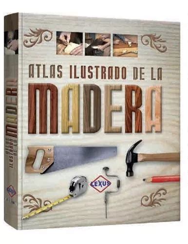 Atlas Ilustrado De La Madera Lexus Cuotas Sin Inter S