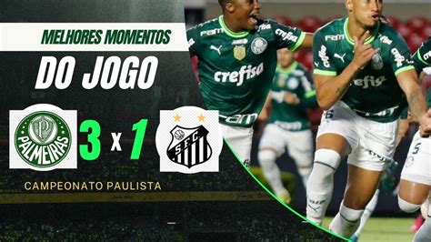 Melhores Momentos Palmeiras 3 X 1 Santos YouTube