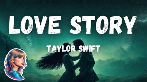 Love Story Taylor Swift Lyrics Youtube