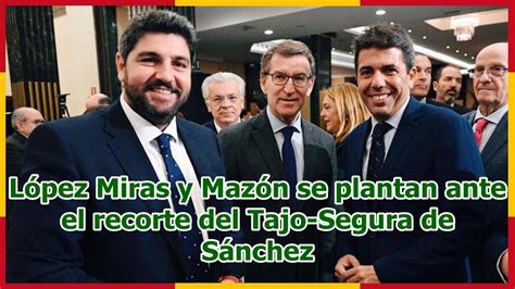 López Miras y Mazón se plantan ante el recorte del Tajo Segura de