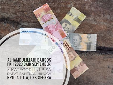 Alhamdulillah Bansos PKH 2023 Cair September 4 Kategori Ini Bisa