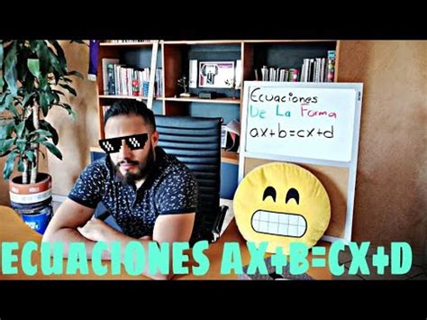 Ecuaciones De La Forma Ax B Cx D Youtube