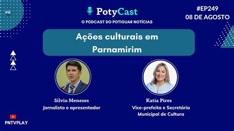 O EP249 do PotyCast fala sobre as ações culturais em Parnamirim YouTube