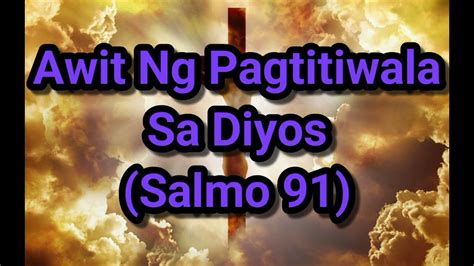 Salmo 91 Awit Ng Pagtitiwala Sa Diyos Youtube