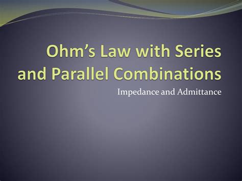 PPT Ohms Law With Series And Parallel Combinations PowerPoint