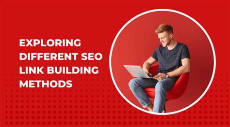 Exploring Different Seo Link Building Methods Techbullion