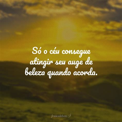 Frases De Amanhecer Que V O Iluminar Seus Dias O Sol Mais Lindo