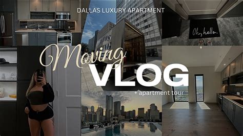 Dallas Moving Vlog New Beginnings Unpacking Luxury Apartment Tour