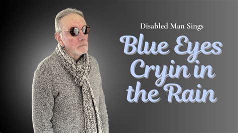 Disabled Singer Sings Blue Eyes Cryin In The Rain Willie Nelson Youtube