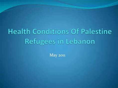 Ppt Health Conditions Of Palestine Refugees In Lebanon Powerpoint