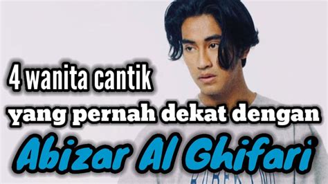 Wanita Cantik Yang Pernah Dekat Dengan Abizar Ghifari Youtube