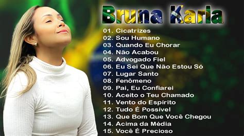 Bruna Karla As Melhores Musicas Gospel Mais Tocadas Cd Completo