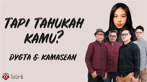 Tapi Tahukah Kamu Dygta Kamasean Lirik Lagu Tolong Yakinkan Aku