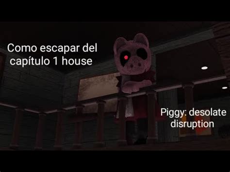 Piggy Desolate Disruption Capitulo 1 House Como Escapar YouTube