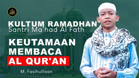 KULTUM RAMADHAN KEUTAMAAN MEMBACA AL QUR AN M FASIHULLISAN