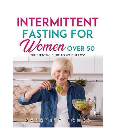 INTERMITTENT FASTING FOR WOMEN OVER 50 THE ESENTIAL GUIDE TO WEIGHT