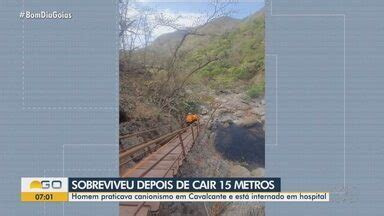 Bom Dia GO Homem Cai De 15 Metros De Altura Em Cavalcante Globoplay