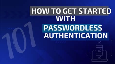 How To Get Started With Passwordless Authentication Youtube