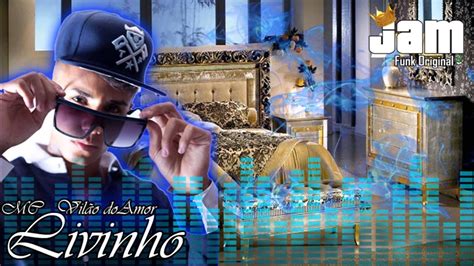 MC Livinho Vilão do Amor JAM FUNK ORIGINAL YouTube