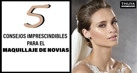 Consejos Imprescindibles En El Maquillaje Para Novias Thuya Escuela