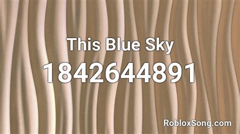 This Blue Sky Roblox ID - Roblox music codes