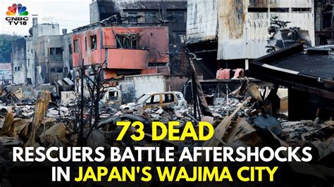 Japan Earthquake 73 Dead In Japans Worst Hit Wajima City Noto