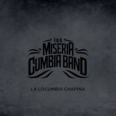 La Locumbia Chapina Album By Los Miseria Cumbia Band Spotify