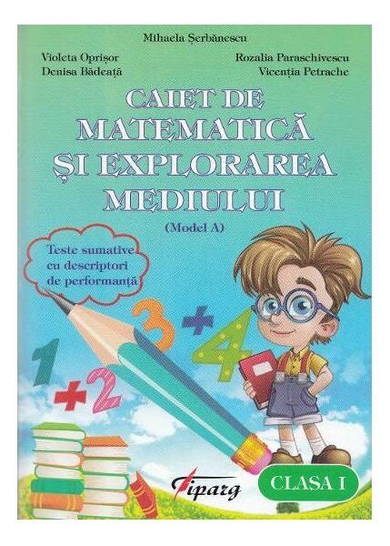 Caiet De Matematica Si Explorarea Mediului Clasa I Model A Pdf