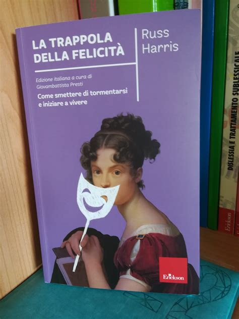 RECENSIONE LIBRO LA TRAPPOLA DELLA FELICITA DI RUSS HARRIS