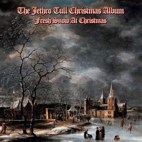 Jethro Tull The Jethro Tull Christmas Album Fresh Snow At Christmas