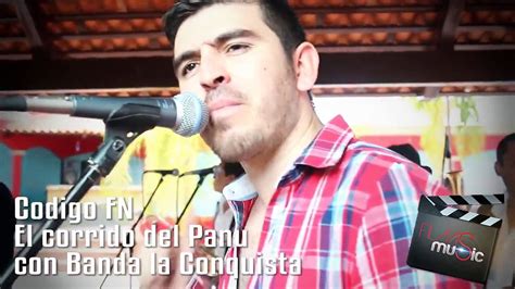 Corrido Del Panu C Digo Fn Con Banda La Conquista En Vivo Video