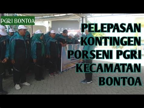 Pelepasan Kontingen Porseni Pgri Bontoa Tingkat Kecamatan Kab Maros