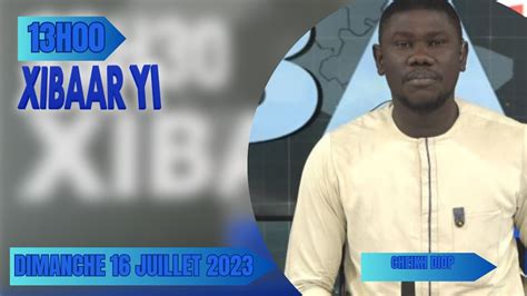 Tfm Live Xibaar Yi H Du Juillet Pr Sent Par Cheikh Diop