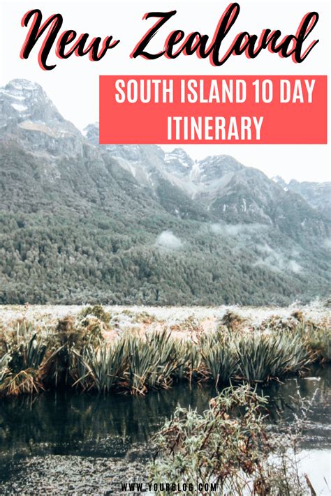 The Best New Zealand South Island Itinerary 10 days - Snap Travel Magic