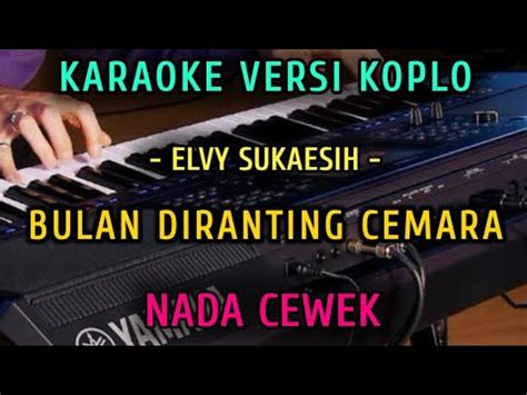 Bulan Diranting Cemara Elvy Sukaesih Karaoke Nada Cewek Versi